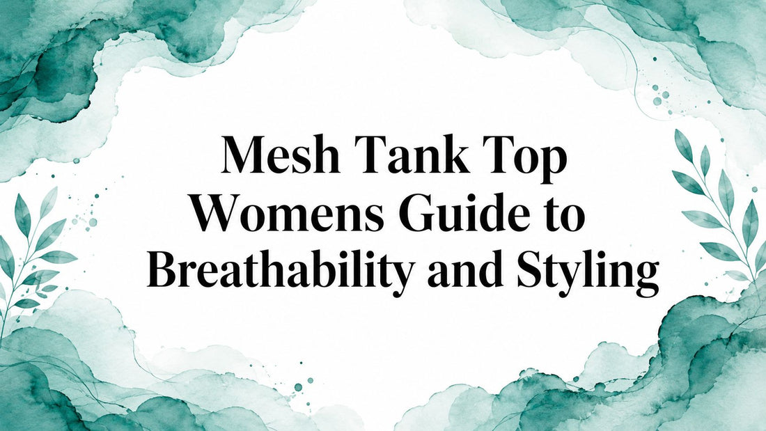 Mesh Tank Top Womens Guide to Breathability and Styling