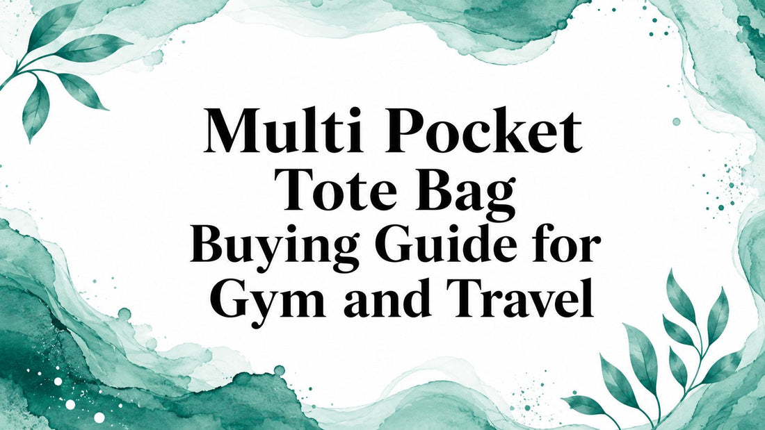 Multi Pocket Tote Bag Buying Guide for Gym and Travel
